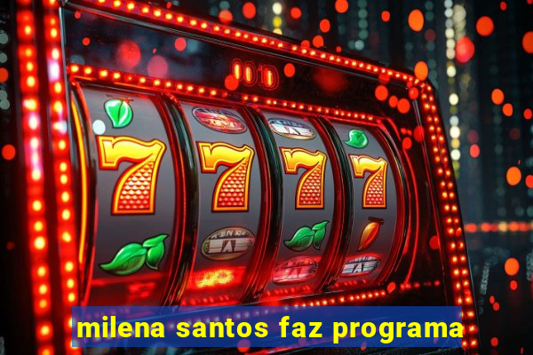 milena santos faz programa